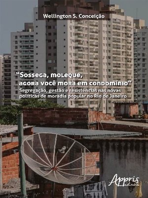 cover image of "Sossega, Moleque, Agora Você Mora em Condomínio"